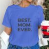 Single Side Best Mom Ever Design Printed - Blue T-Shirt - Rounded Neck T-Shirt For Women