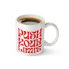 Motivation Push Your Limit Mug