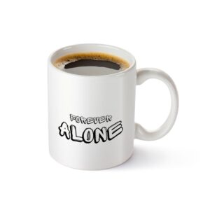 Forever Alone Printed Mug