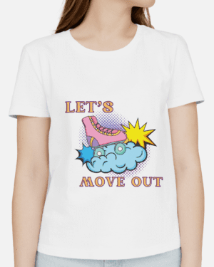 Single Side Printed T-shirt - Let's Move Out